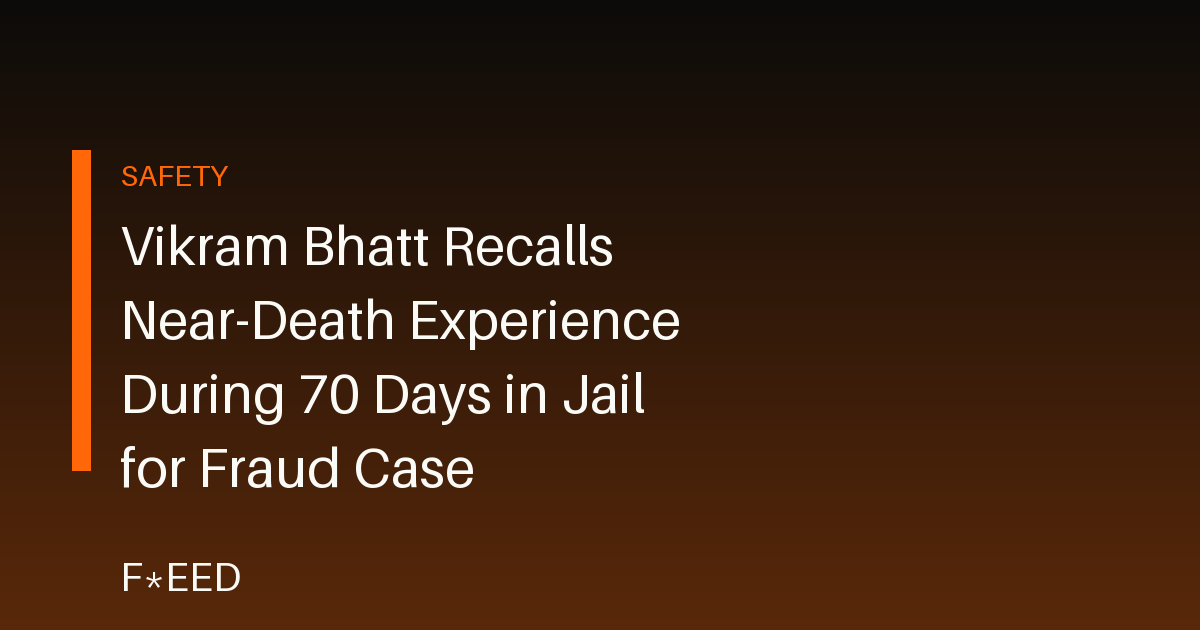 Vikram Bhatt Recalls Near-Death Experience During 70 Days in Jail for Fraud Case